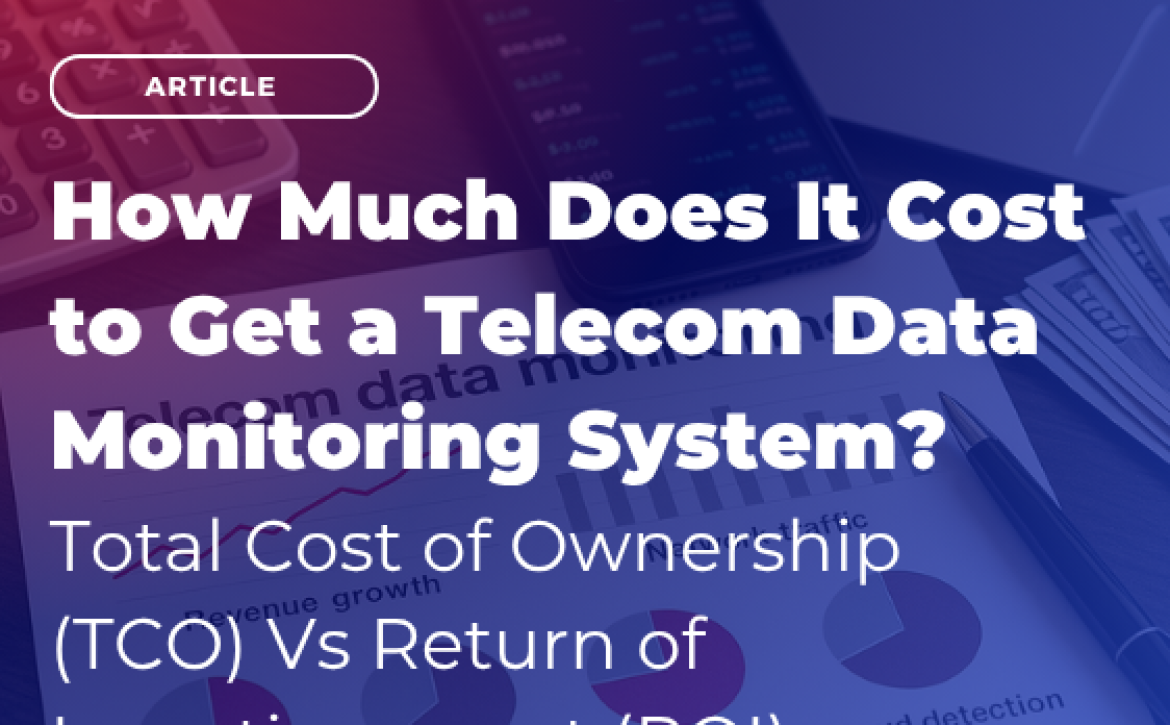 How Much Does It Cost to Get a Telecom Data Monitoring System?